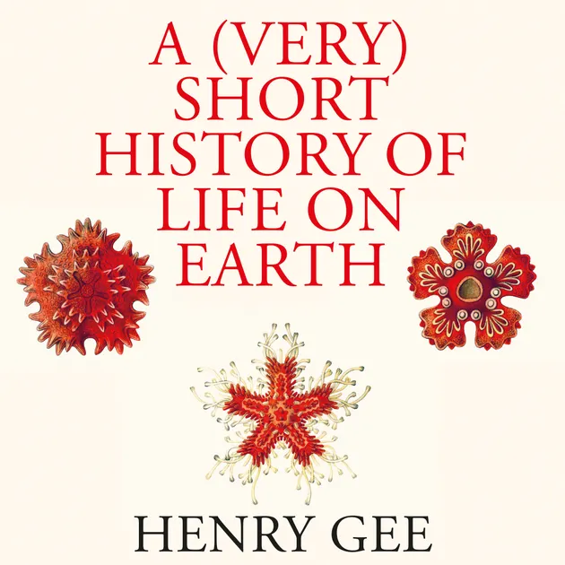A (Very) Short History of Life On Earth : 4.6 Billion Years in 12 ...