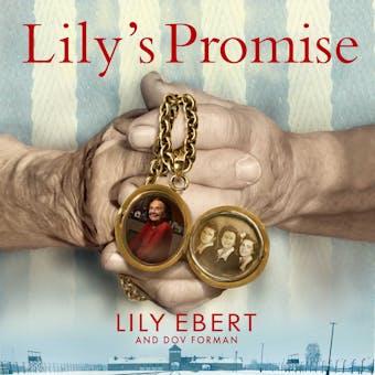 Lily's Promise: How I Survived Auschwitz and Found the Strength to Live