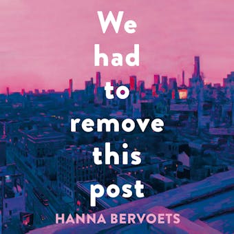 We Had To Remove This Post - Hanna Bervoets