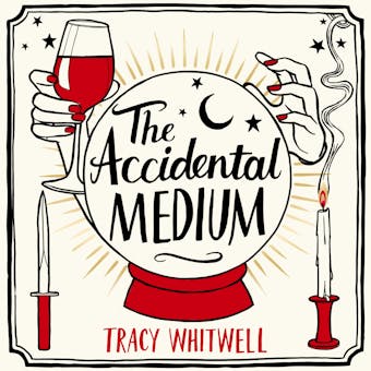 The Accidental Medium - Tracy Whitwell