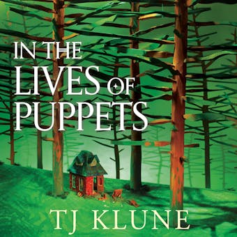 In the Lives of Puppets - TJ Klune