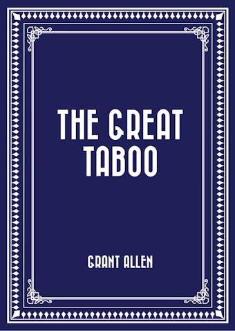 The Great Taboo - Grant Allen