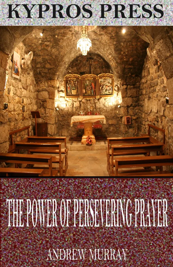 The Power of Persevering Prayer