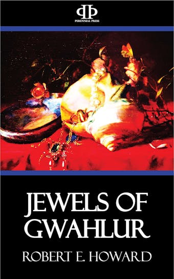 Jewels of Gwahlur - Robert E. Howard