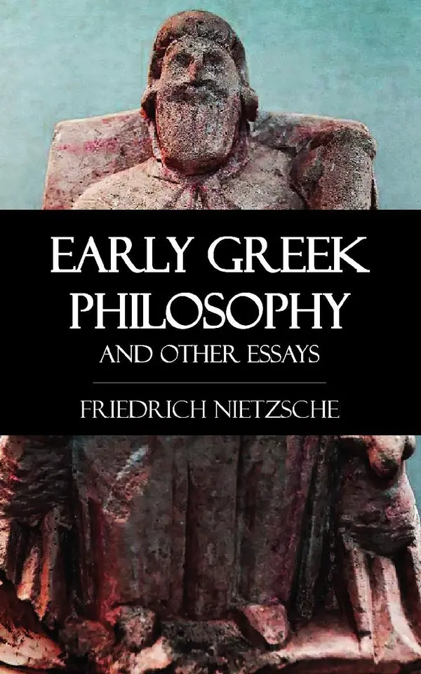 Early Greek Philosophy and Other Essays