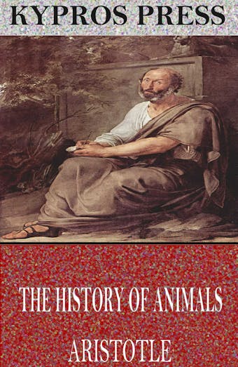 The History of Animals - Aristotle