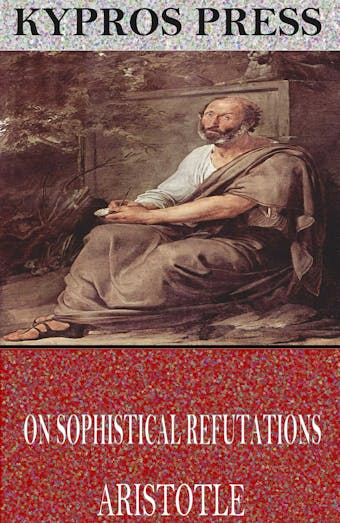On Sophistical Refutations - Aristotle