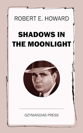 Shadows in the Moonlight - Robert E. Howard