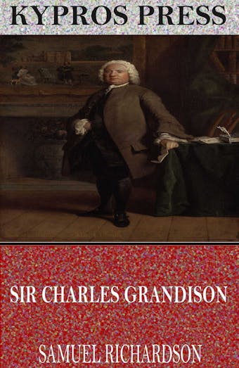 Sir Charles Grandison - Samuel Richardson