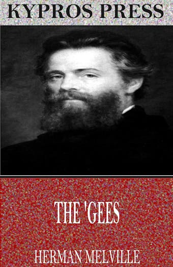 The ‘Gees - Herman Melville