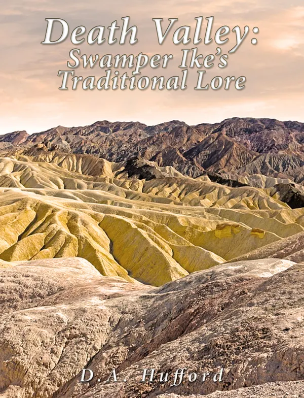 Death Valley; Swamper Ike’s Traditional Lore: