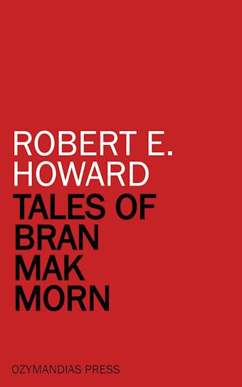 Tales of Bran Mak Morn - Robert E. Howard