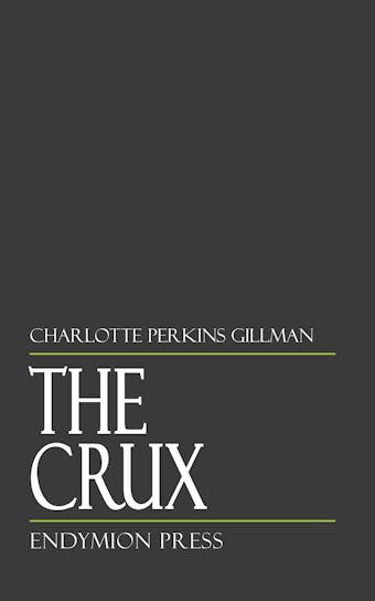 The Crux - Charlotte Perkins Gilman