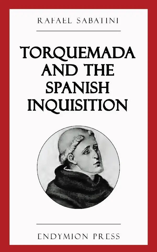 Torquemada and the Spanish Inquisition