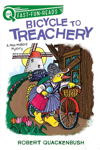 Bicycle to Treachery: A Miss Mallard Mystery - Robert Quackenbush