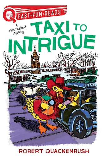 Taxi to Intrigue: A Miss Mallard Mystery - Robert Quackenbush