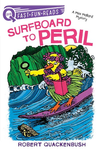 Surfboard to Peril: A Miss Mallard Mystery - Robert Quackenbush