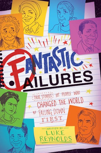Fantastic Failures: True Stories of People Who Changed the World by Falling Down First - undefined
