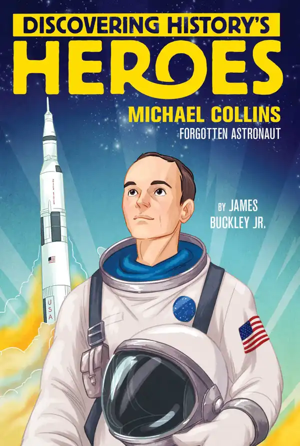 Michael Collins : Discovering History's Heroes