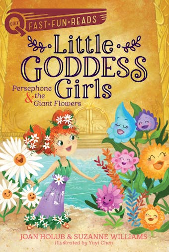 Persephone & the Giant Flowers: Little Goddess Girls 2 - Joan Holub, Suzanne Williams