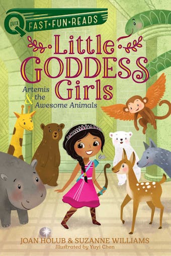 Artemis & the Awesome Animals: Little Goddess Girls 4 - Joan Holub, Suzanne Williams