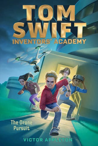 The Drone Pursuit: Tom Swift Inventors' Academy, Book 1