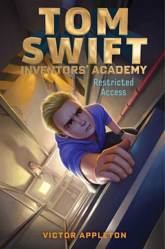 Restricted Access: Tom Swift, Inventors' Academy