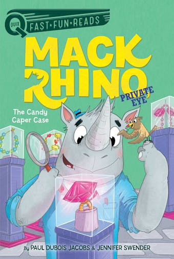 The Candy Caper Case: Mack Rhino, Private Eye 2 - Paul DuBois Jacobs, Jennifer Swender