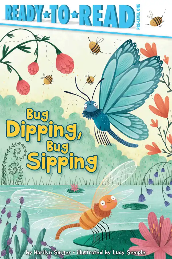 Bug Dipping, Bug Sipping : Ready-to-Read Pre-Level 1