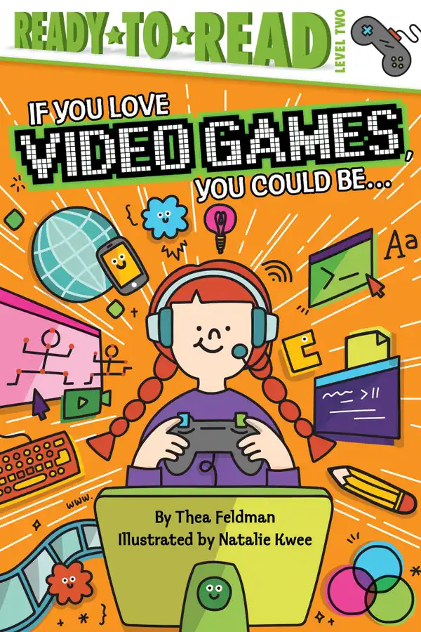 If You Love Video Games, You Could Be... : Ready-to-Read Level 2