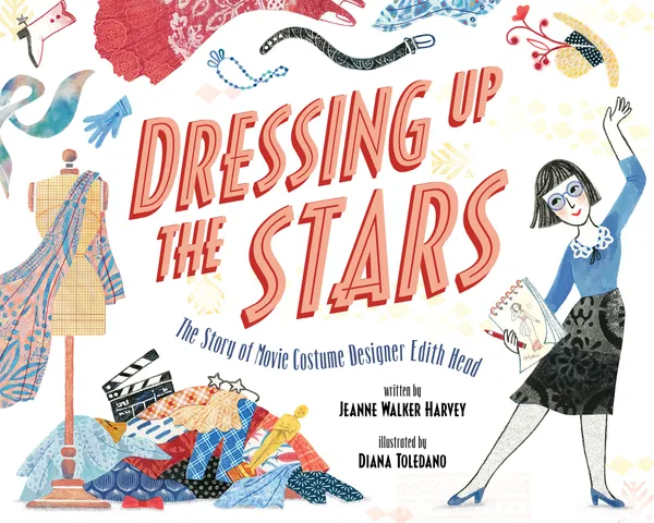 Dressing Up the Stars : The Story of Movie Costume Designer Edith Head