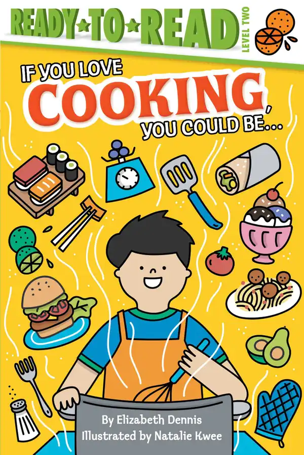 If You Love Cooking, You Could Be... : Ready-to-Read Level 2