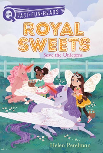 Save the Unicorns: Royal Sweets 6 - Helen Perelman