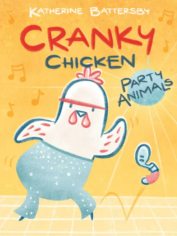 Party Animals : A Cranky Chicken Book 2