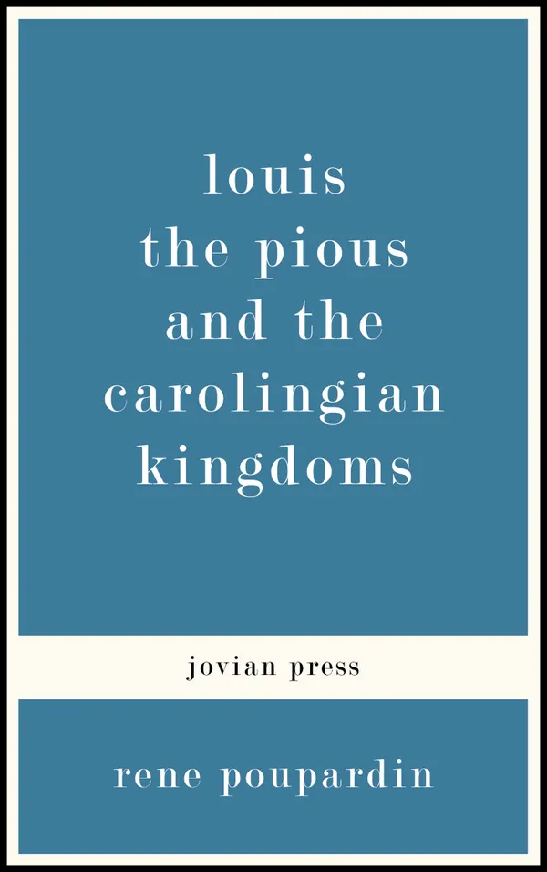 Louis the Pious and the Carolingian Kingdoms