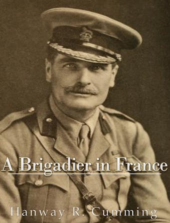 A Brigadier in France - Hanway Robert Cumming