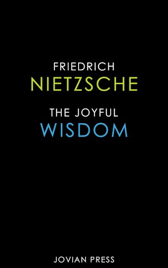 The Joyful Wisdom - Friedrich Nietzsche