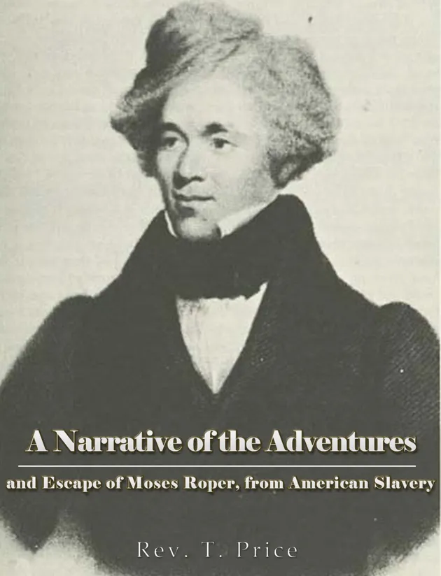 A Narrative of the Adventures and Escape of Moses Roper, from American ...