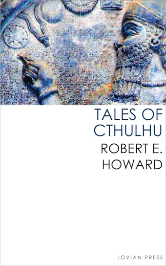 Tales of Cthulhu - Robert E. Howard