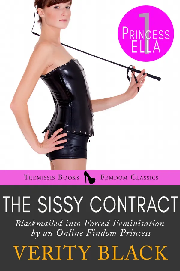 The Sissy Contract : Blackmailed into Forced Feminisation by an Online Findom Princess