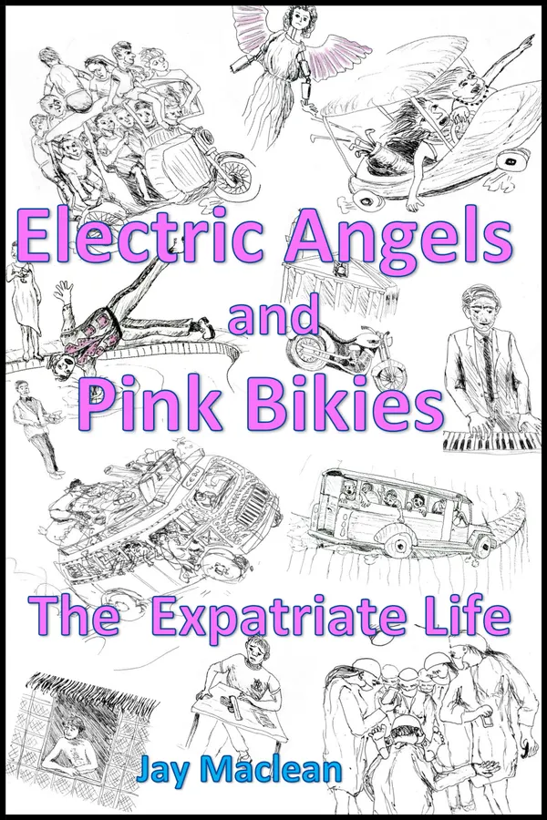 Electric Angels and Pink Bikies : The Expatriate Life