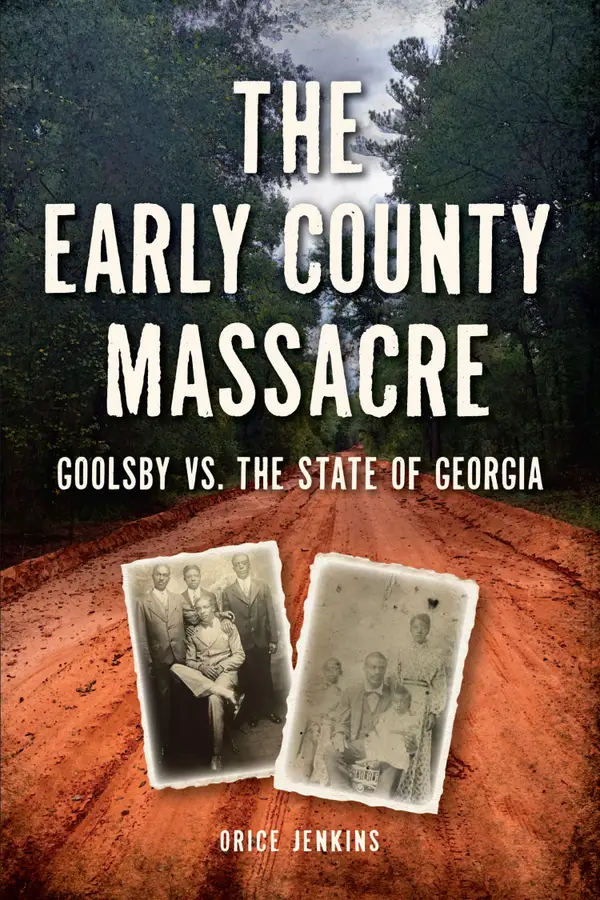 Early County Massacre, The : Goolsby vs. The State of Georgia