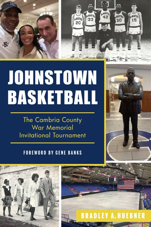 Johnstown Basketball : The Cambria County War Memorial Invitational Tournament