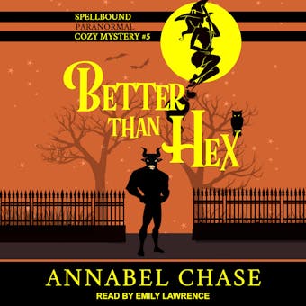 Better Than Hex: Spellbound Paranormal Cozy Mystery Series, Book 5 - undefined