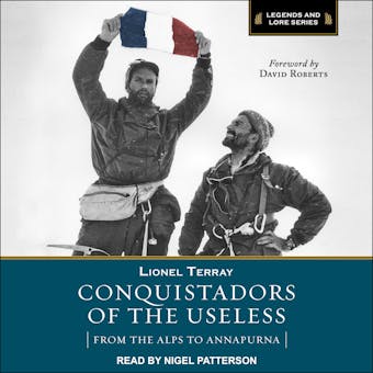 Conquistadors of the Useless: From the Alps to Annapurna - David Roberts, Lionel Terray