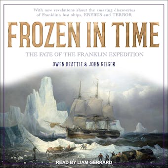 Frozen in Time: The Fate of the Franklin Expedition - Owen Beattie, John Geiger
