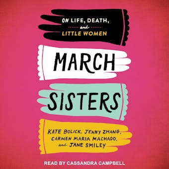 March Sisters: On Life, Death, and Little Women - undefined