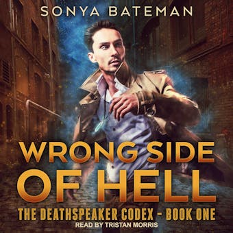 Wrong Side of Hell: DeathSpeaker Codex Book 1 - undefined