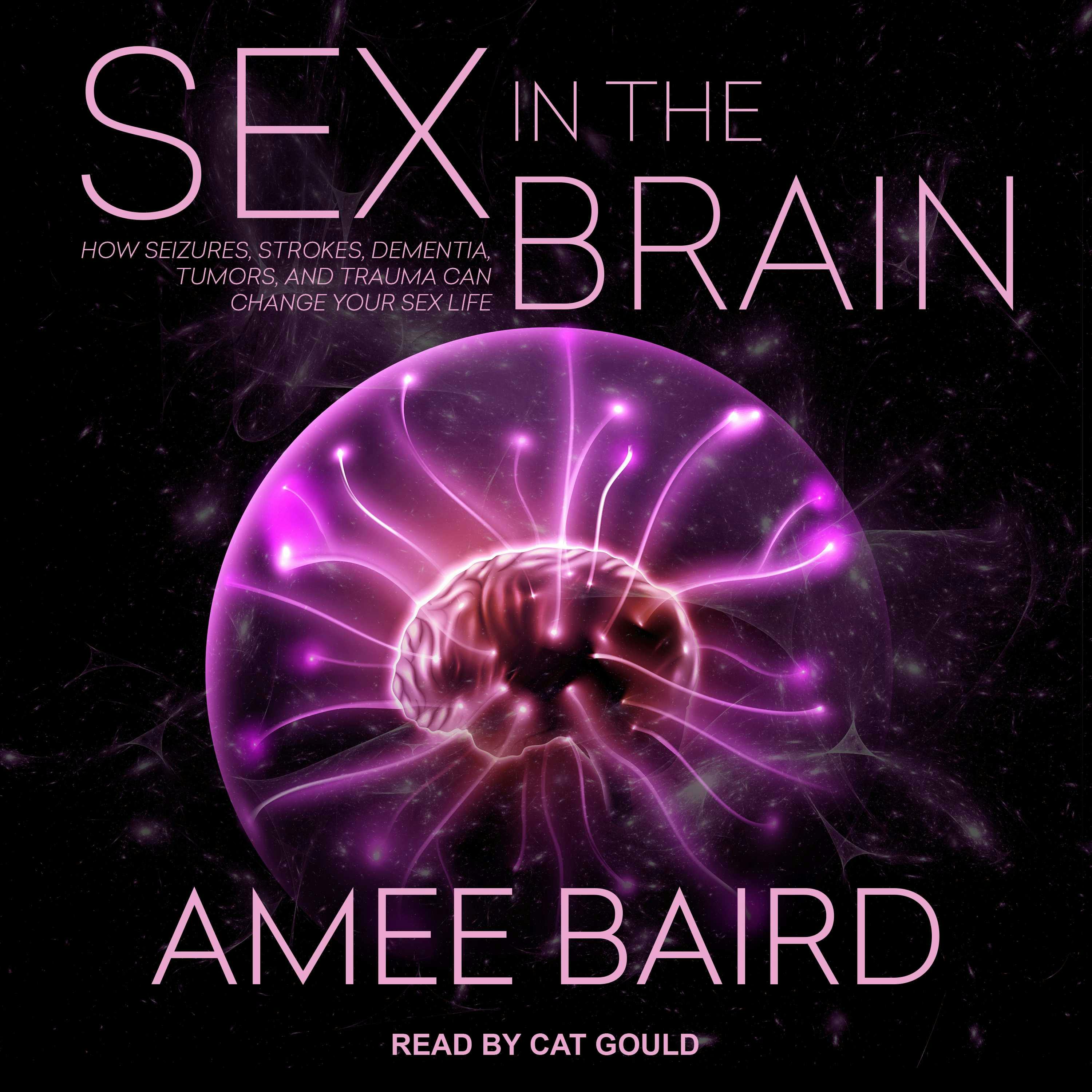 Sex In The Brain | Audiobook | Amee Baird | Nextory