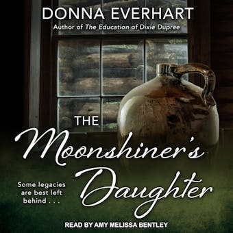 The Moonshiner's Daughter - Donna Everhart
